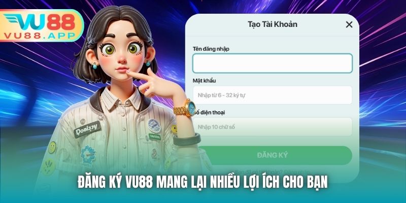 Đăng ký Vu88 mang lại nhiều lợi ích cho bạn