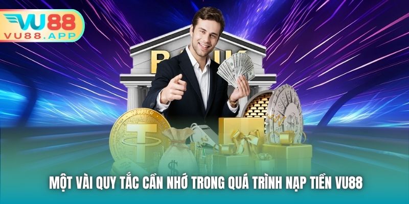 Một vài quy tắc cần nhớ trong quá trình nạp tiền Vu88