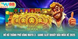 Nổ Hũ Thành Phố Vàng Maya 3 - Game Slot Khuấy Đảo Mùa Hè 2025