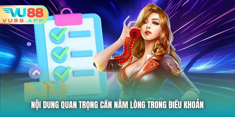 Nội dung quan trọng cần nằm lòng trong Điều khoản