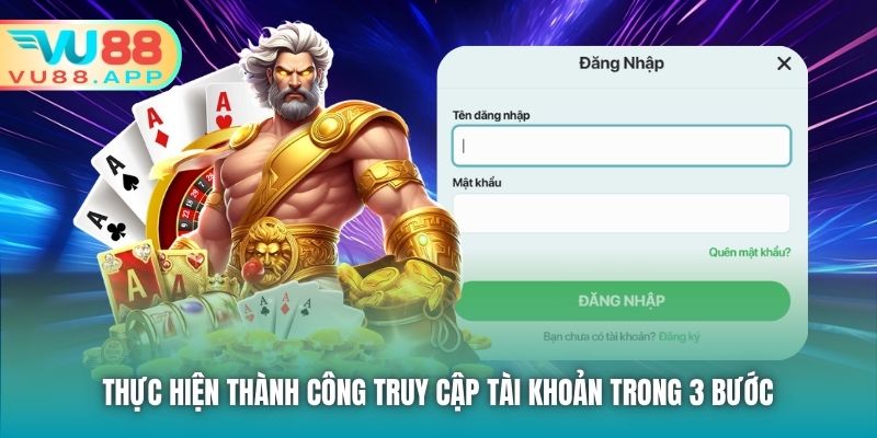 Thực hiện thành công truy cập tài khoản trong 3 bước