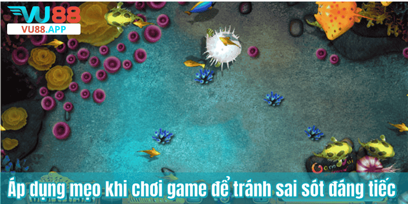 Áp dụng mẹo khi chơi game để tránh sai sót đáng tiếc