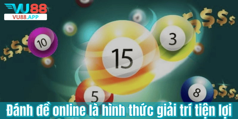 Đánh đề online là hình thức giải trí tiện lợi