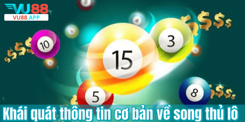 Khái quát thông tin cơ bản về song thủ lô