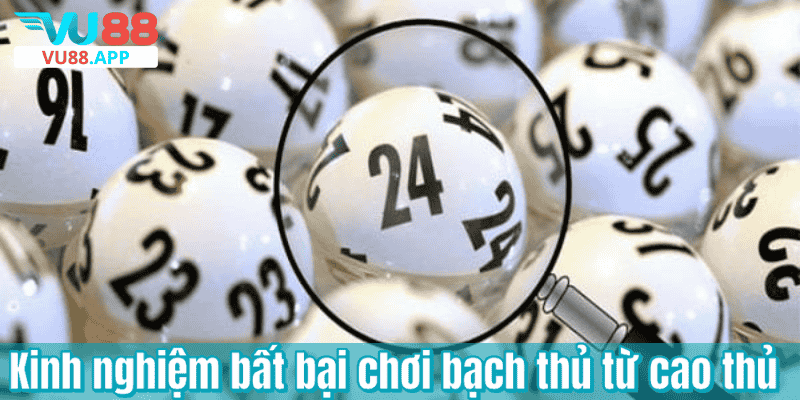 Kinh nghiệm bất bại chơi bạch thủ từ cao thủ