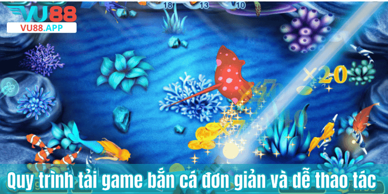 Quy trình tải game bắn cá đơn giản và dễ thao tác