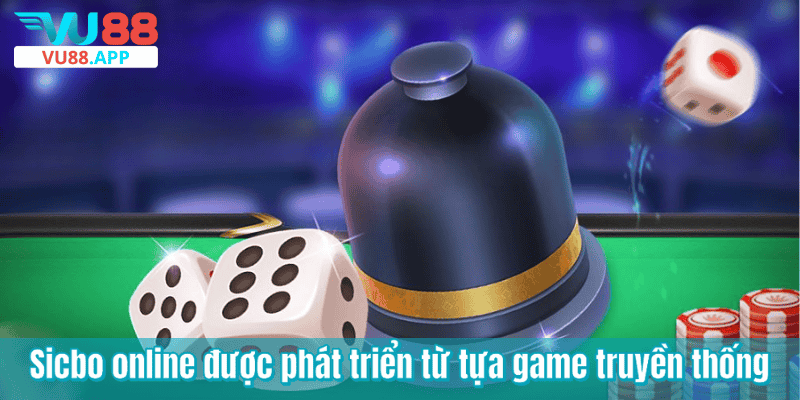 Sicbo online được phát triển từ tựa game truyền thống