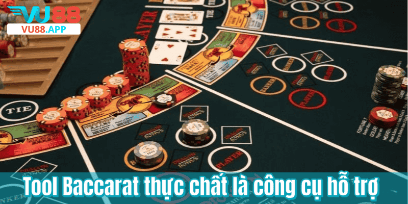 Tool Baccarat thực chất là công cụ hỗ trợ